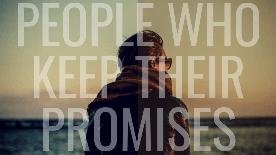 People who keep their promises&nbsp;[Podcast]