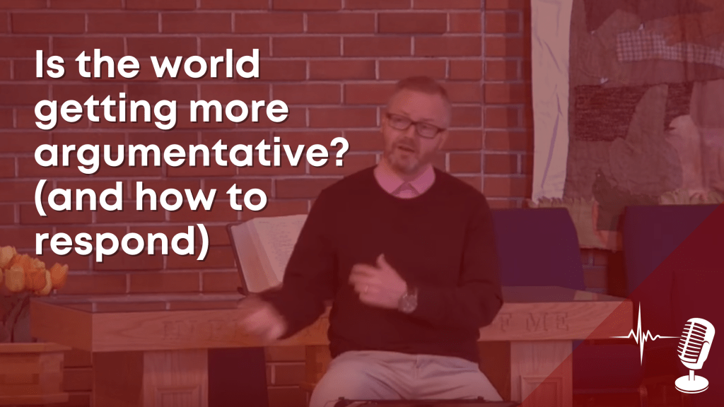 Is the world getting more argumentative? (and how to&nbsp;respond)