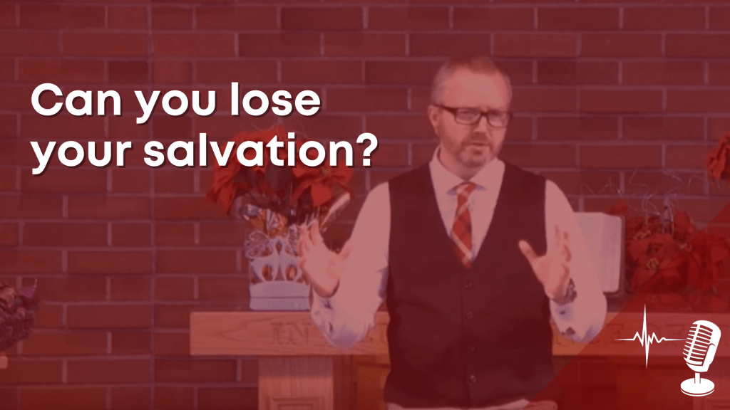 Can you lose your&nbsp;salvation?