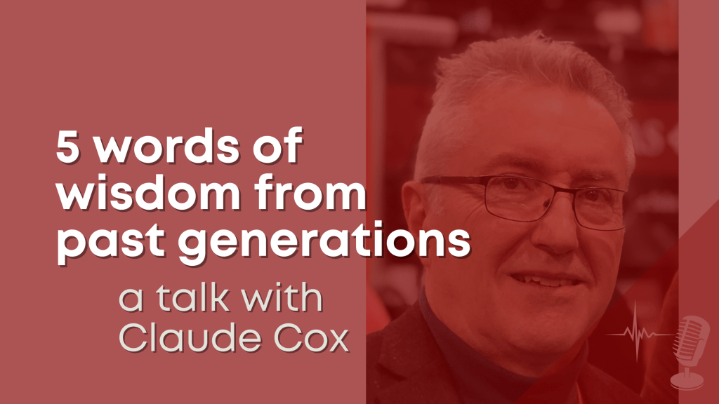 5 words of wisdom from past generations—a talk with Claude&nbsp;Cox