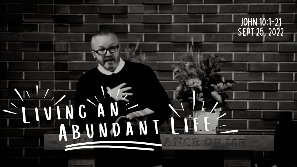 Living an abundant life&nbsp;[Sermon]