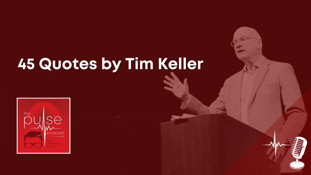 45 Quotes by Tim&nbsp;Keller