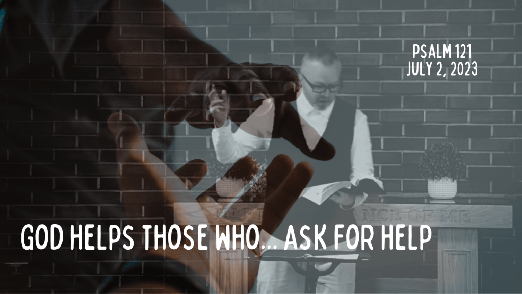 God helps those who… ask for help&nbsp;[Sermon]