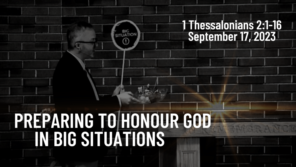 Preparing to honour God in big situations&nbsp;[Sermon]