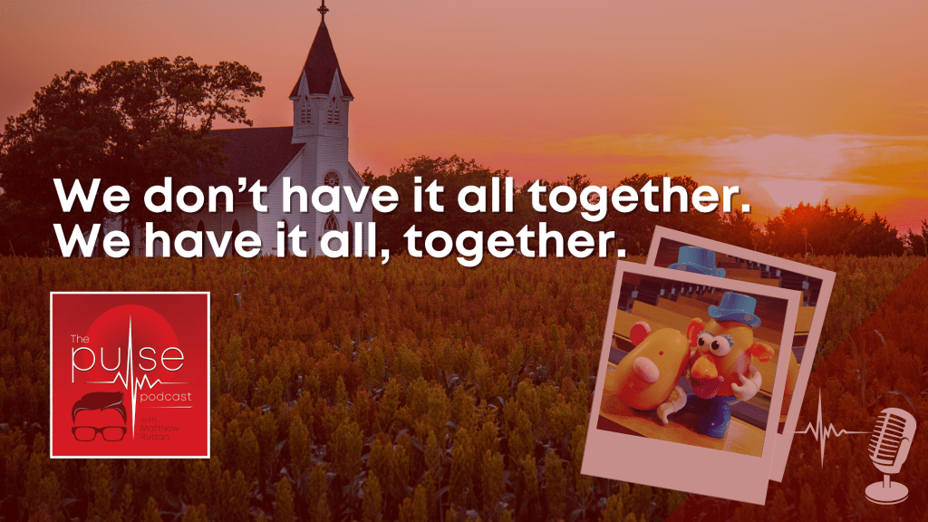 We don’t have it all together. We have it all,&nbsp;together.