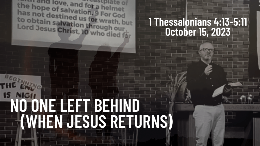 No One Left Behind (when Jesus returns)&nbsp;[Sermon]