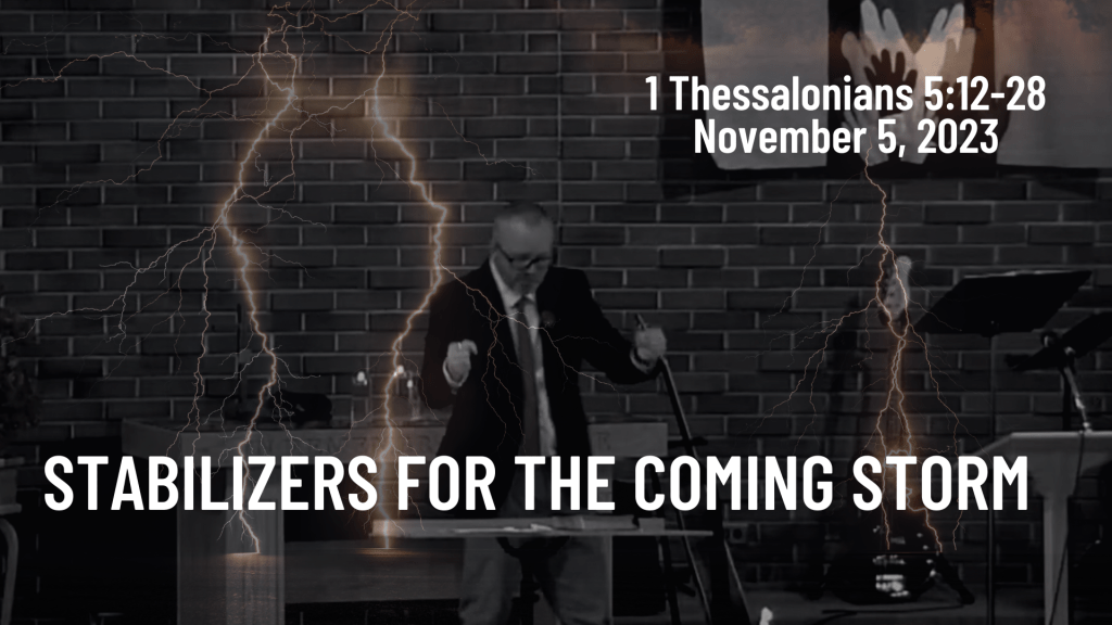 Stabilizers for the Coming Storm&nbsp;[Sermon]
