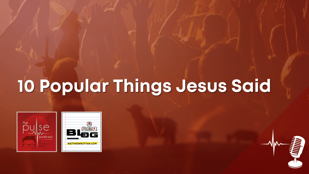 10 Popular Things Jesus&nbsp;Said