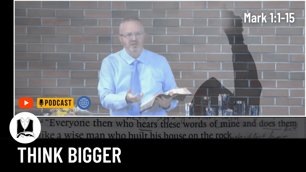 Think Bigger [Sermon]