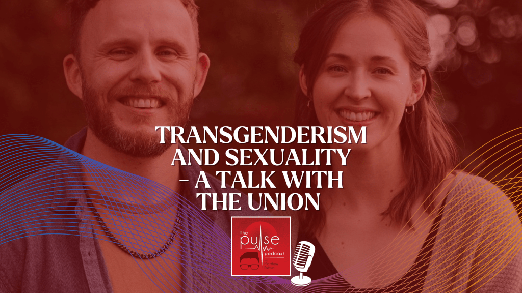 Transgenderism and Sexuality – a talk with The&nbsp;Union