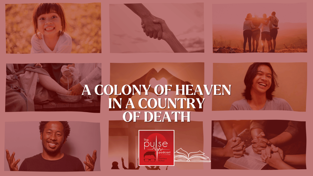 A Colony of Heaven in a Country of&nbsp;Death