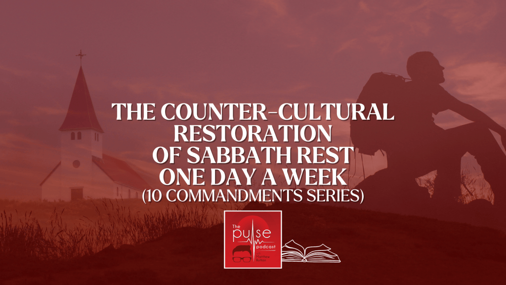 The counter-cultural restoration of Sabbath rest one day a&nbsp;week