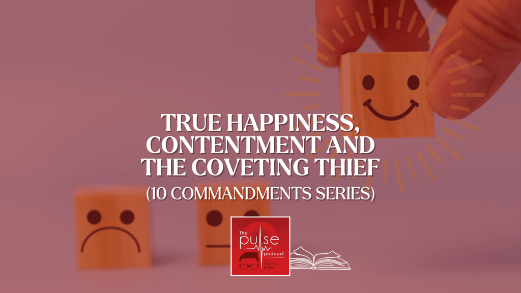 True Happiness, Contentment and the Coveting Thief