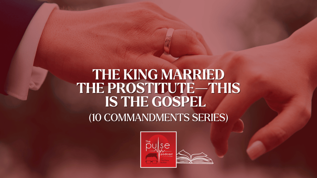 The King Married the Prostitute—This is the&nbsp;Gospel