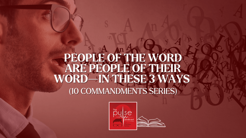 People of the Word are People of Their Word—In These 3 Ways
