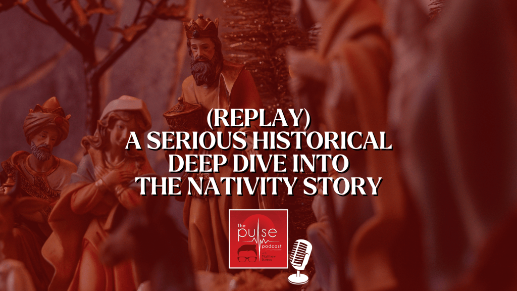 (Replay) A serious historical deep dive into the Nativity Story